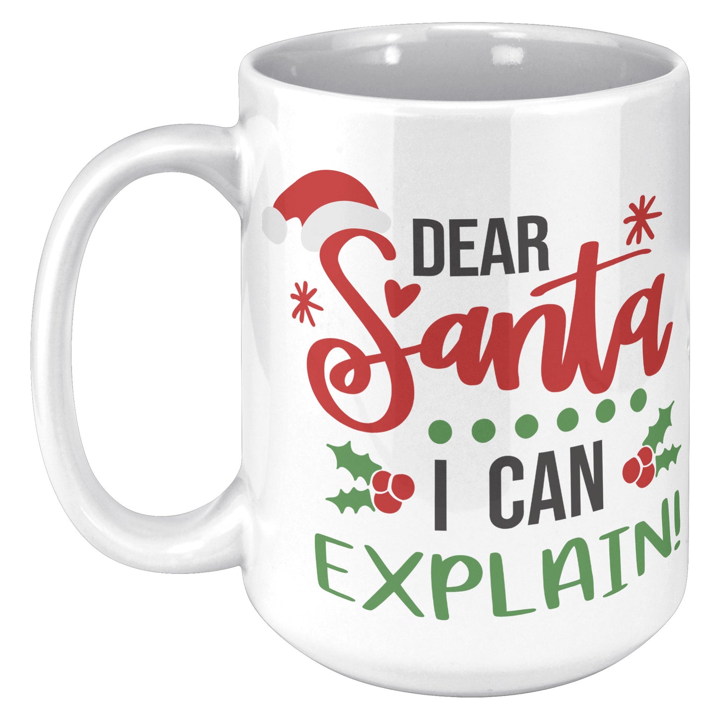 Dear Santa I Can Explain Holiday Mug