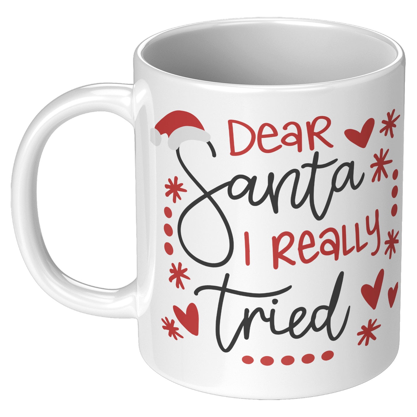 Dear Santa I Really Tried Holiday Mug