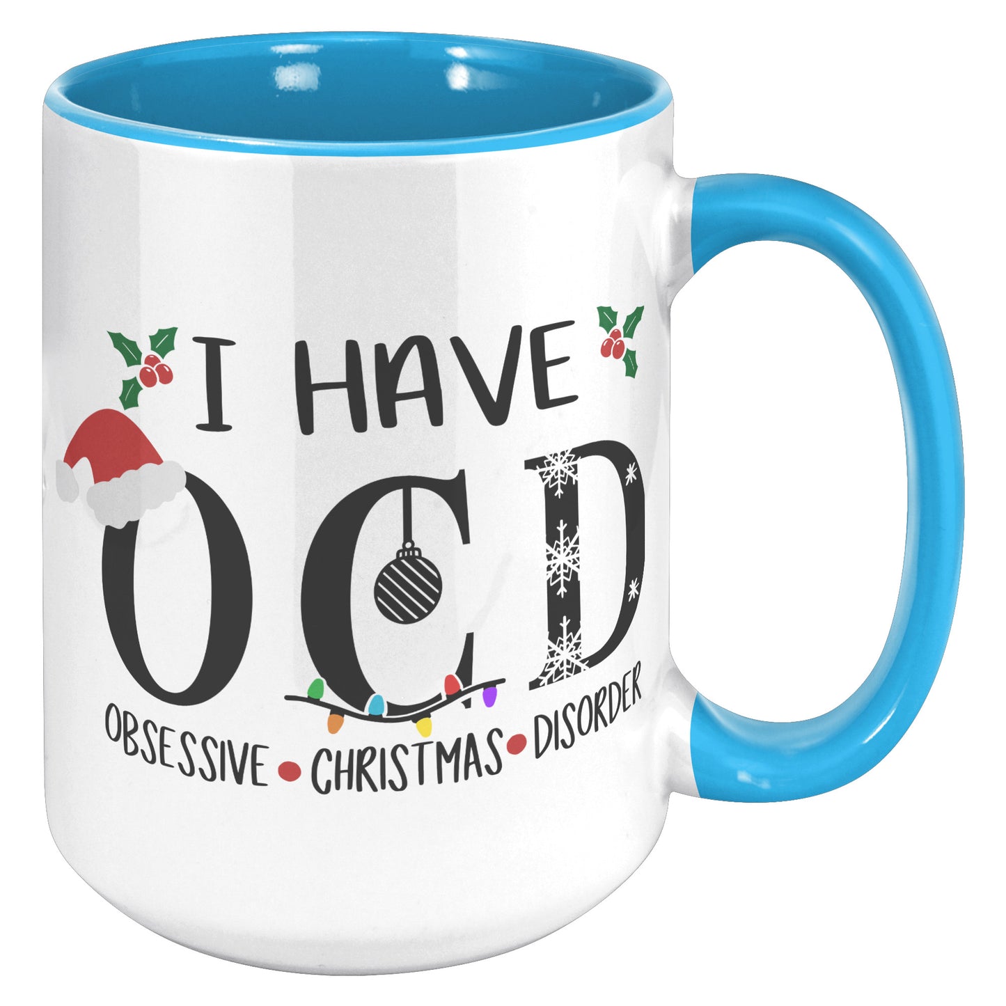 I have OCD Obsessive Christmas Disorder Holiday Mug