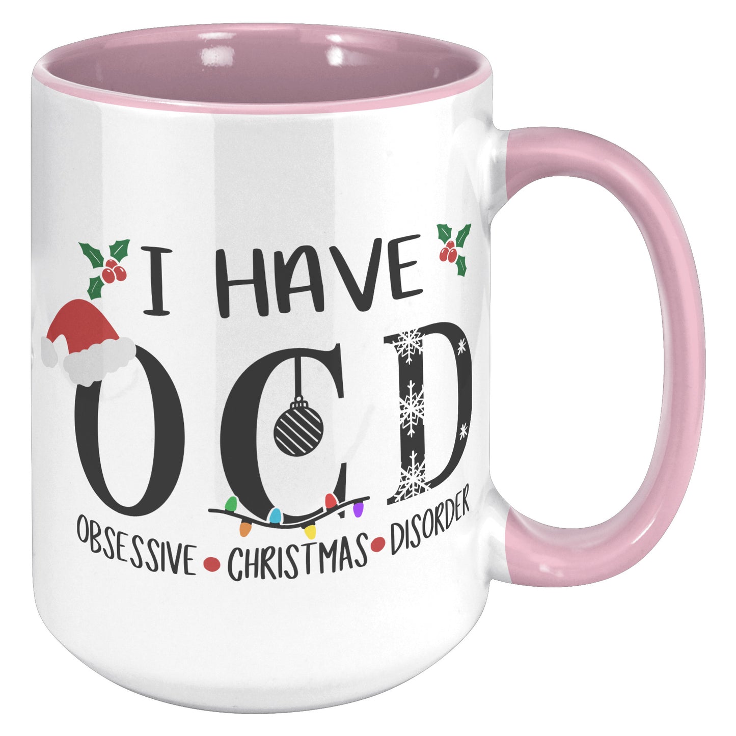 I have OCD Obsessive Christmas Disorder Holiday Mug