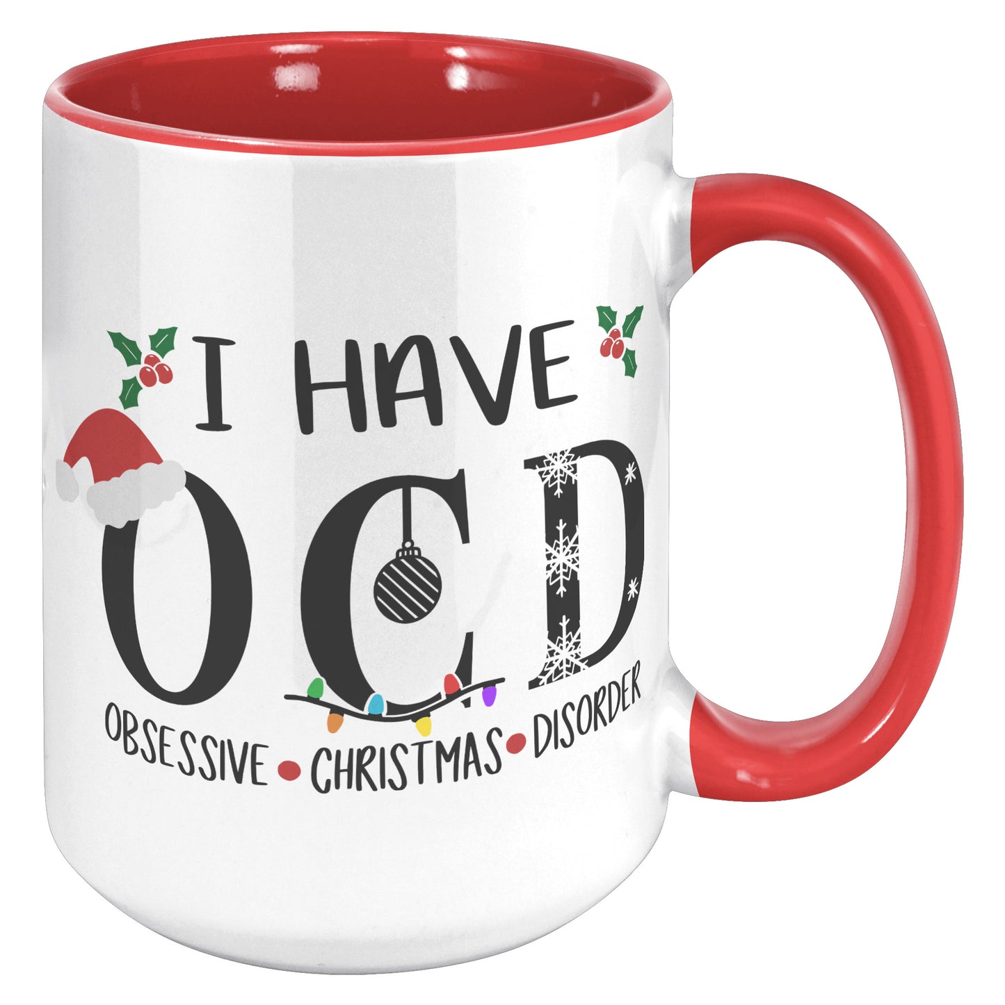 I have OCD Obsessive Christmas Disorder Holiday Mug
