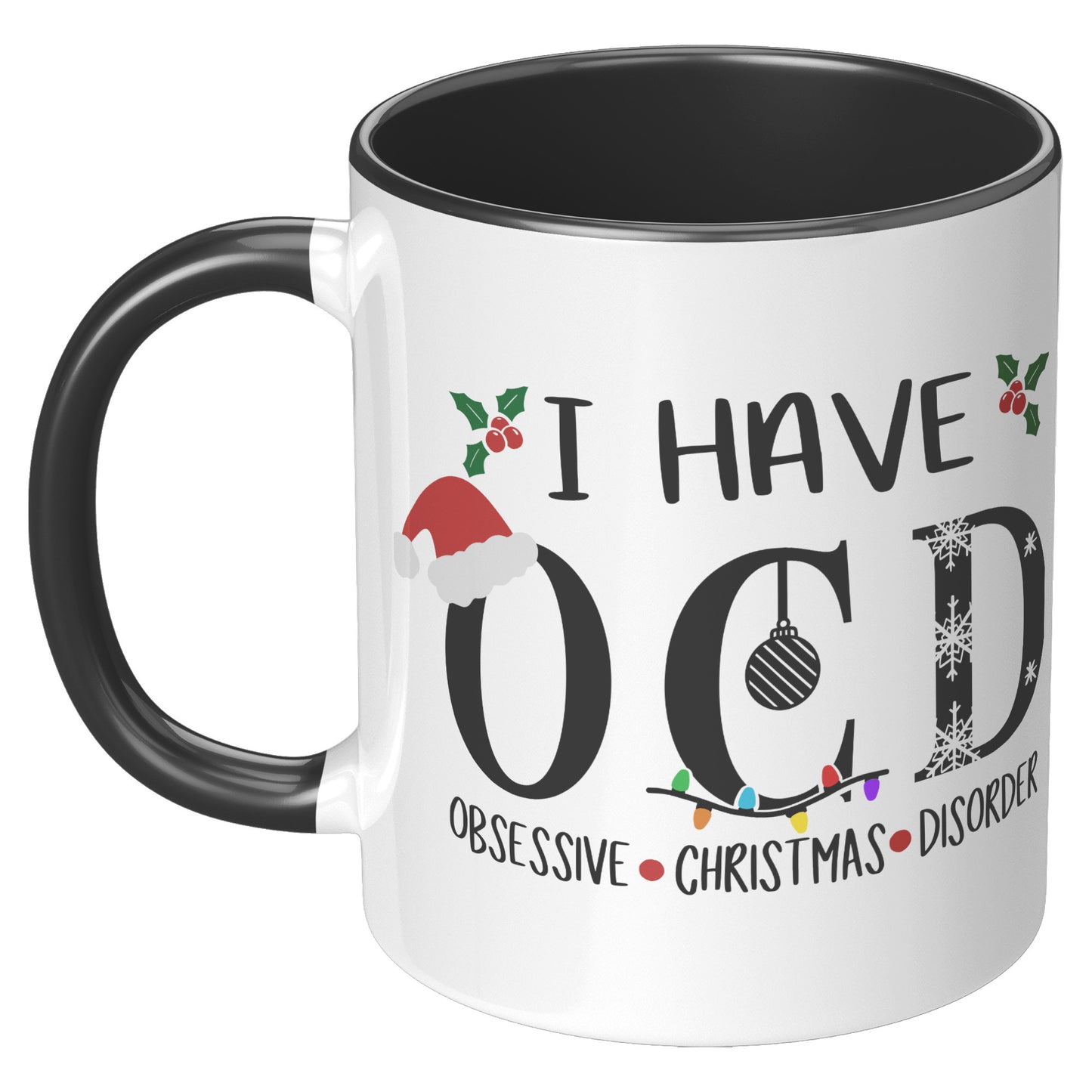 I have OCD Obsessive Christmas Disorder Holiday Mug