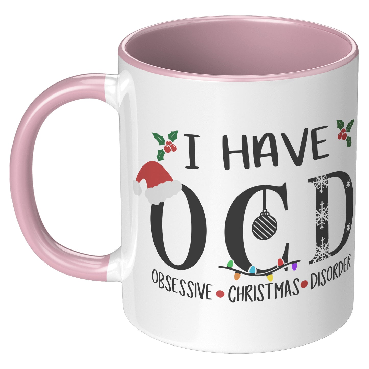I have OCD Obsessive Christmas Disorder Holiday Mug