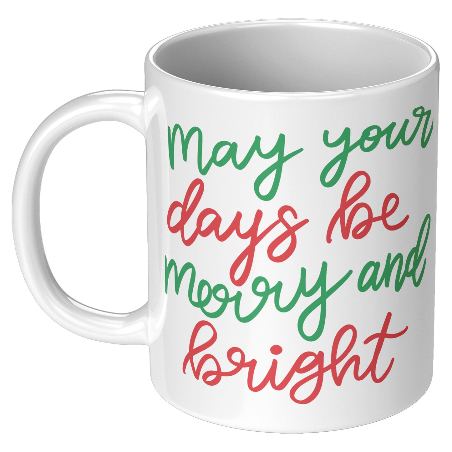 May Your Days Be Merry and Bright Holiday Mug