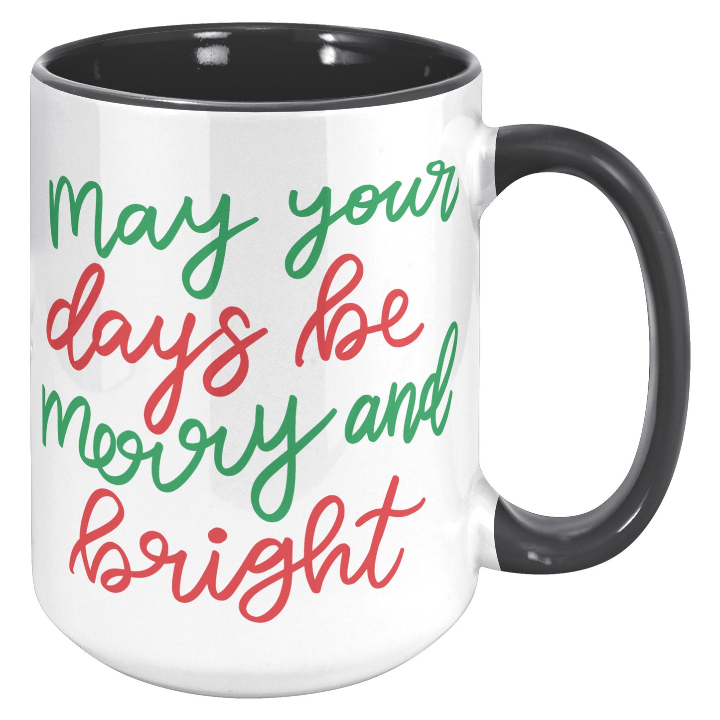 May Your Days Be Merry and Bright Holiday Mug