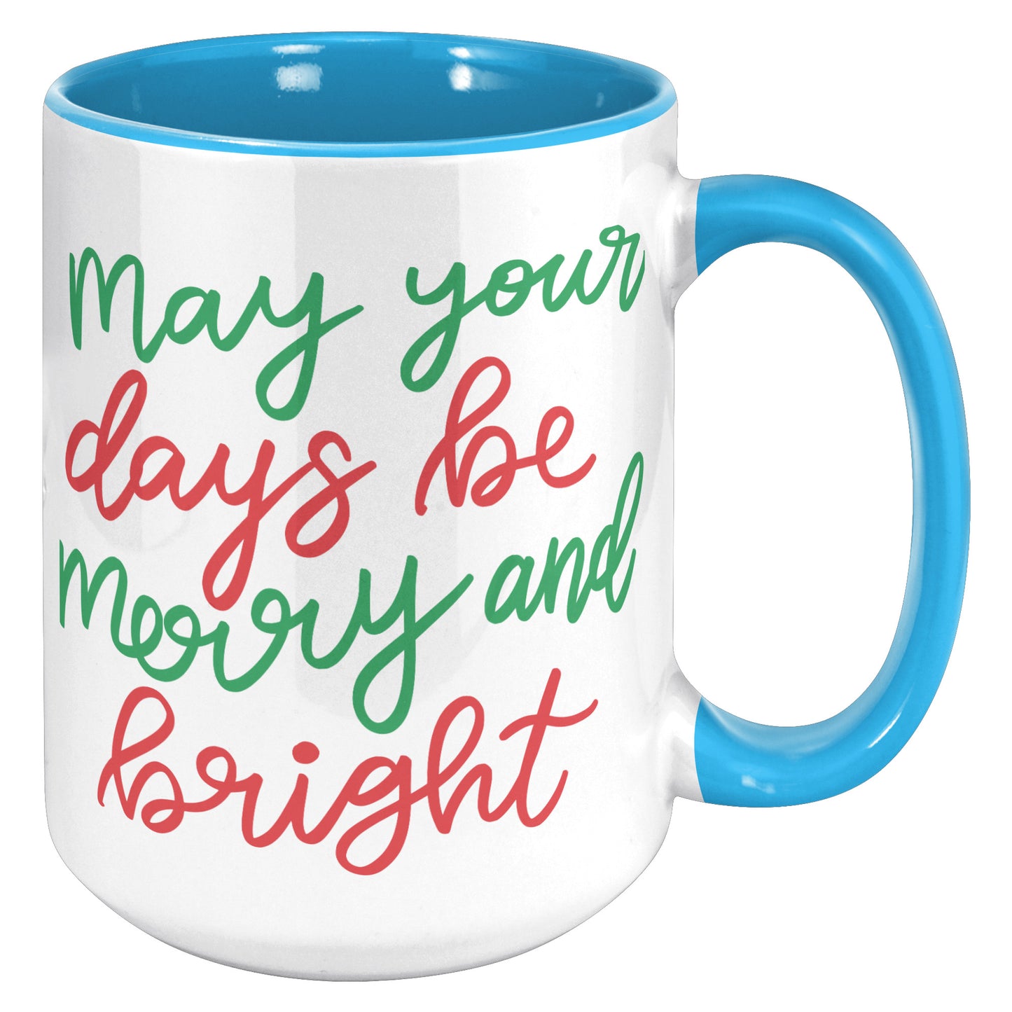 May Your Days Be Merry and Bright Holiday Mug