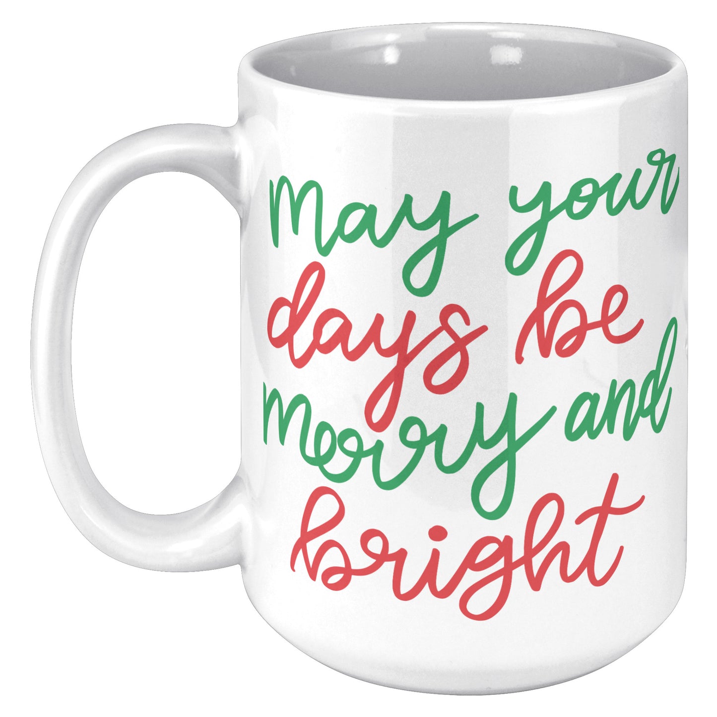 May Your Days Be Merry and Bright Holiday Mug
