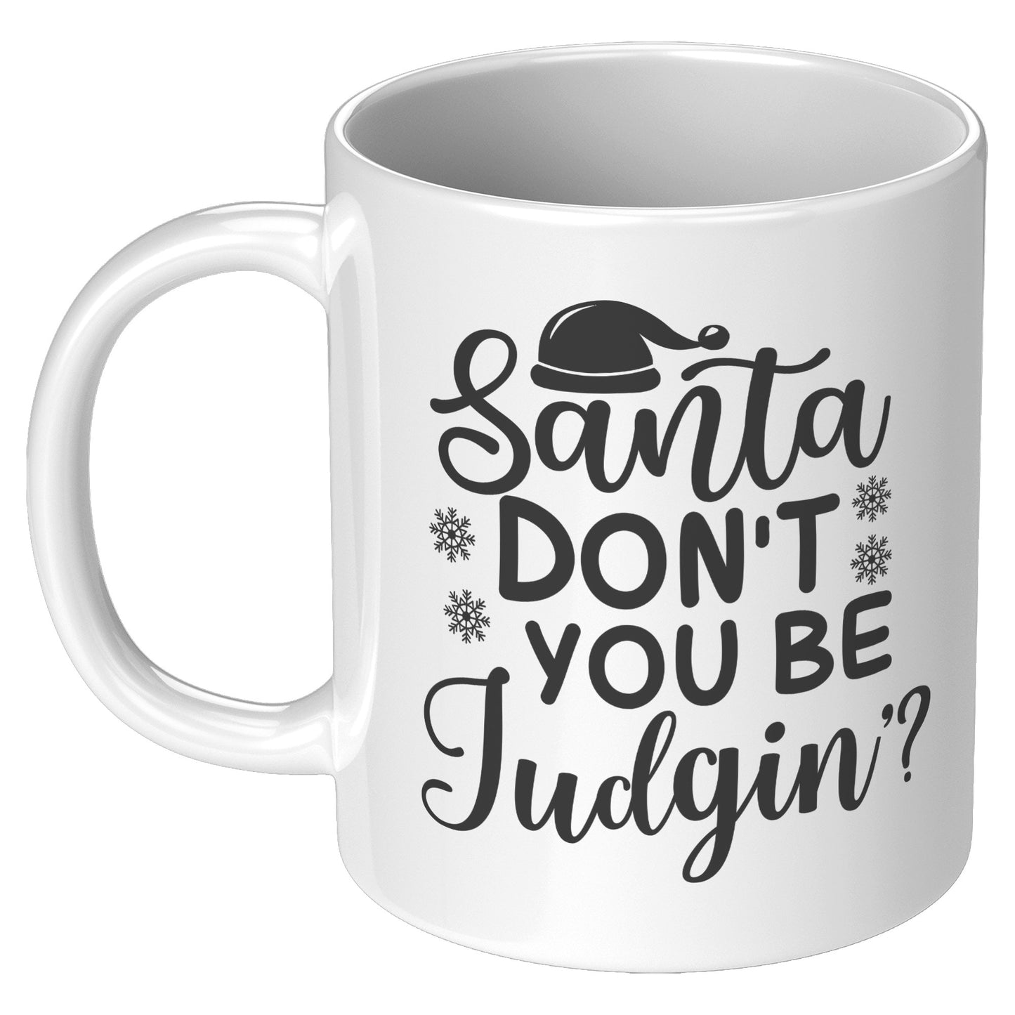 Santa Don't You Be Judgin' Christmas Mug