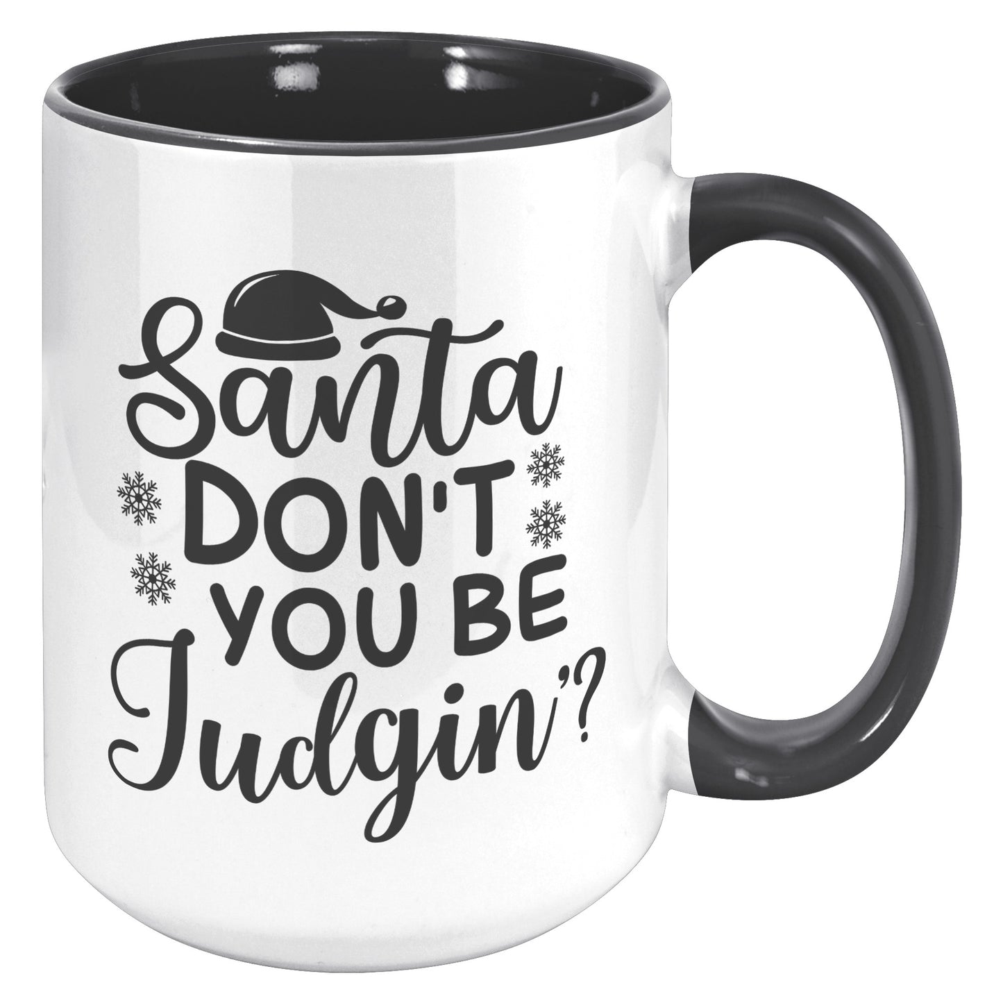 Santa Don't You Be Judgin' Christmas Mug