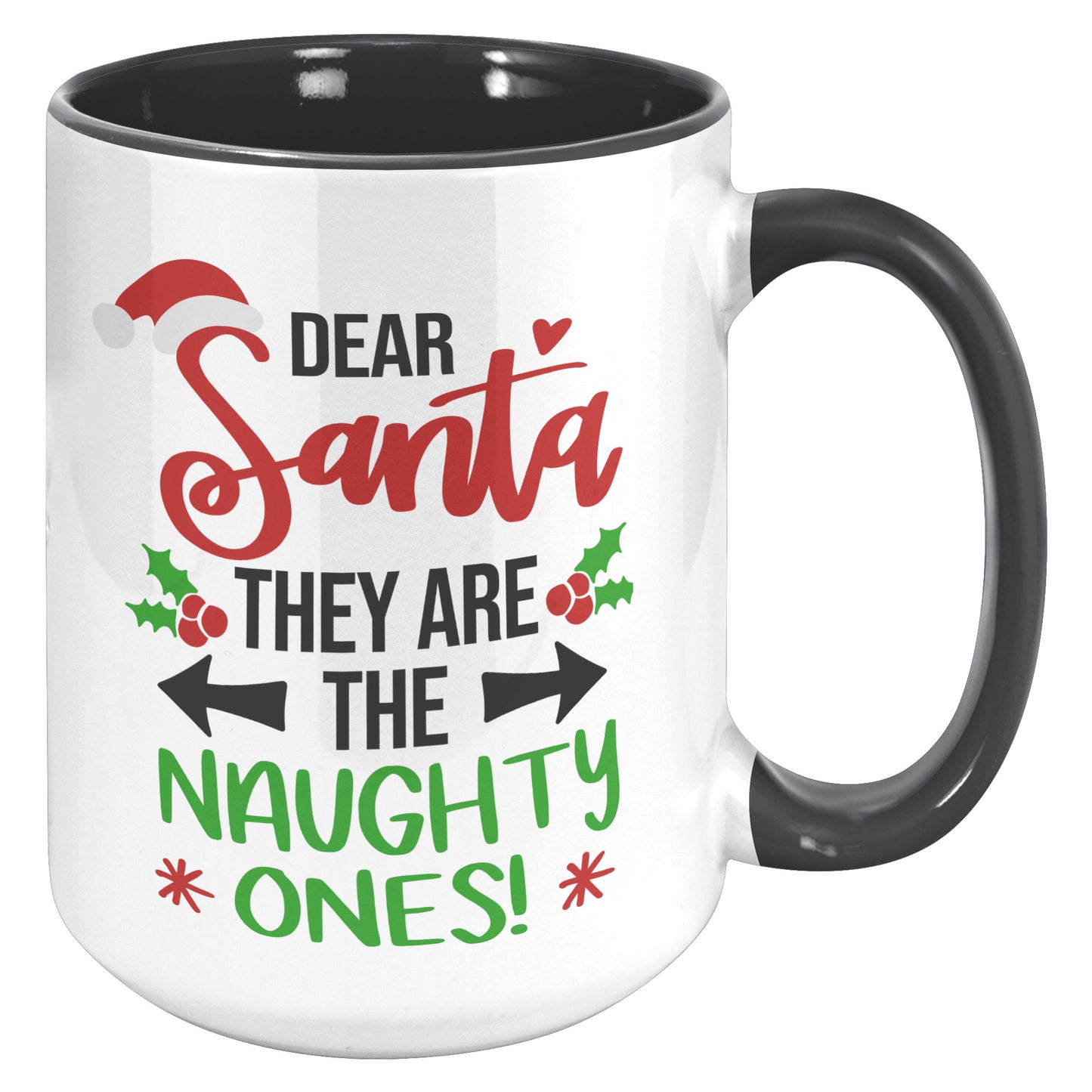 Dear Santa They are the Naughty Ones Holiday Mug
