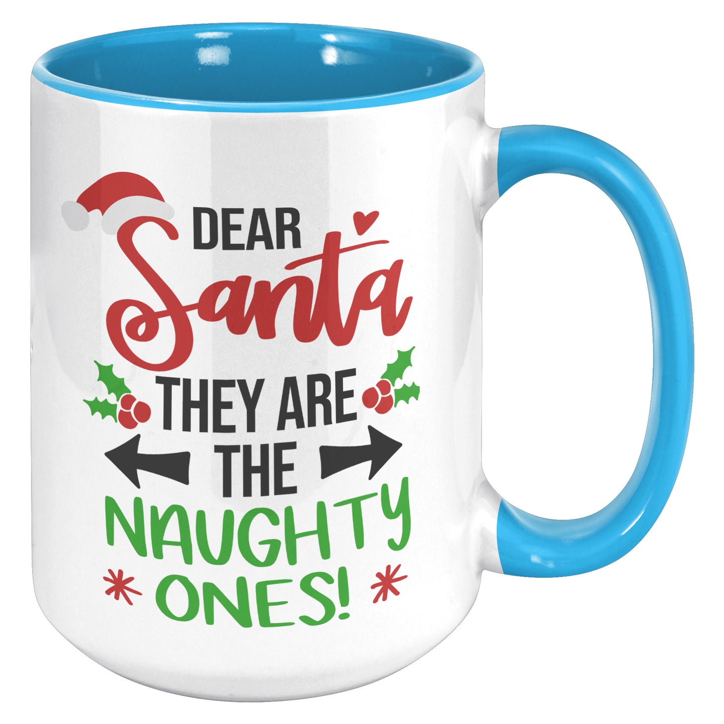 Dear Santa They are the Naughty Ones Holiday Mug