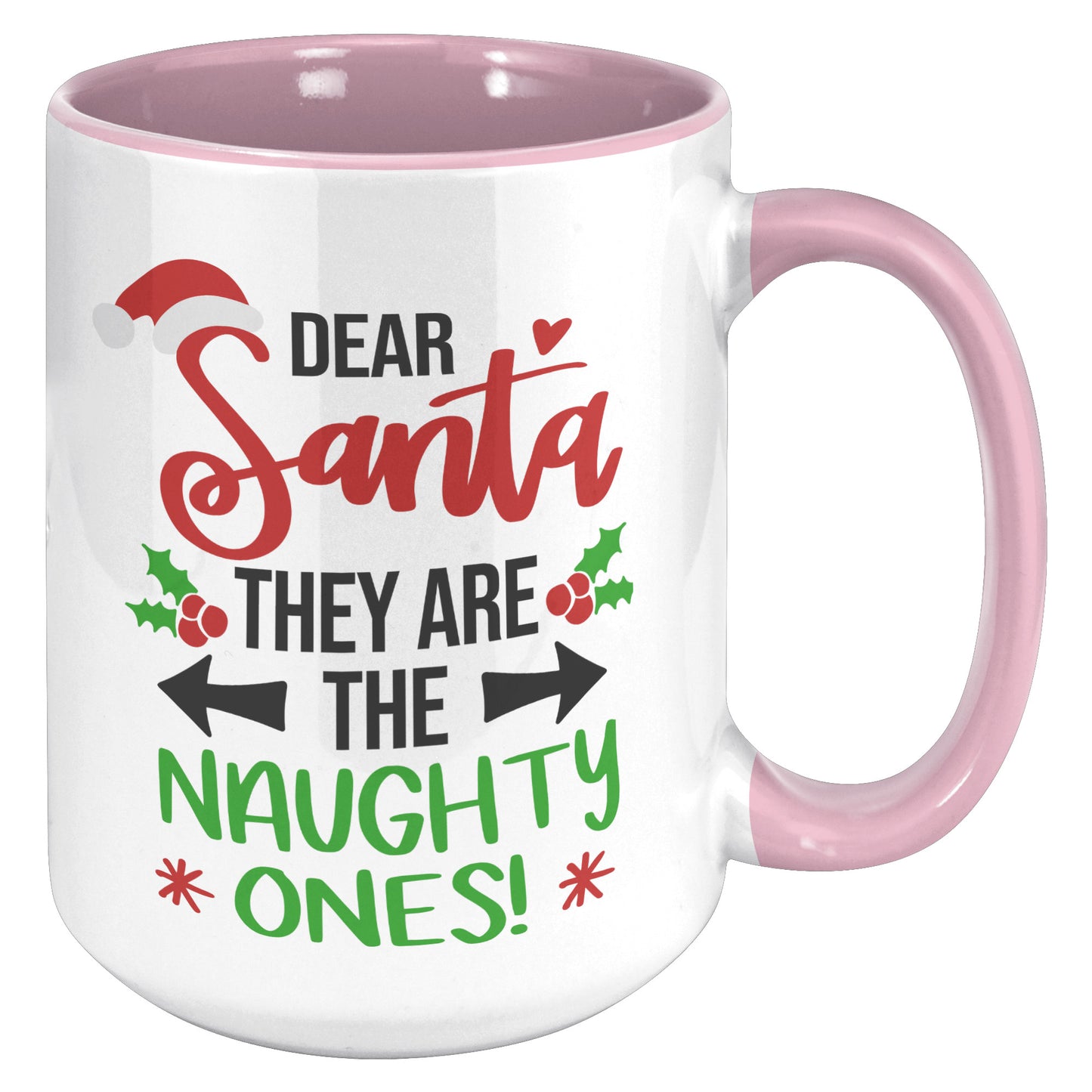 Dear Santa They are the Naughty Ones Holiday Mug