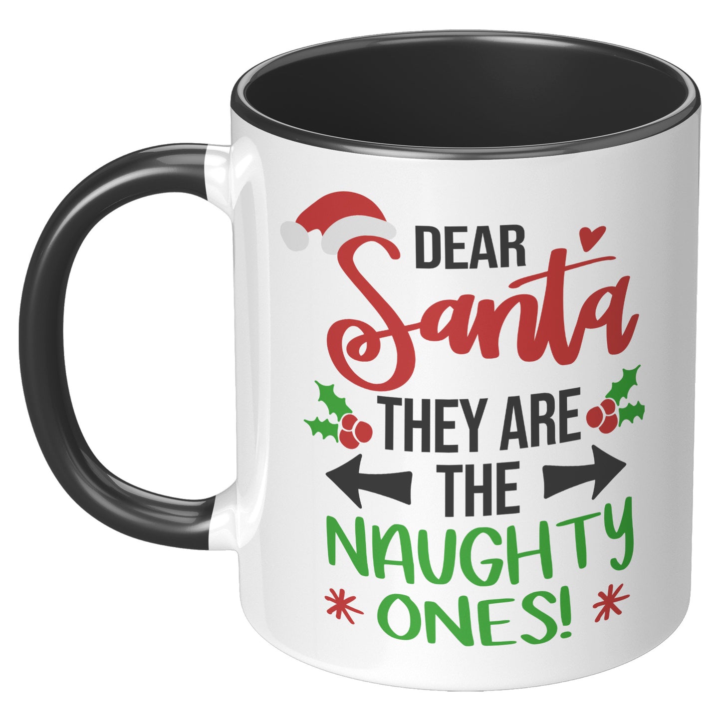 Dear Santa They are the Naughty Ones Holiday Mug