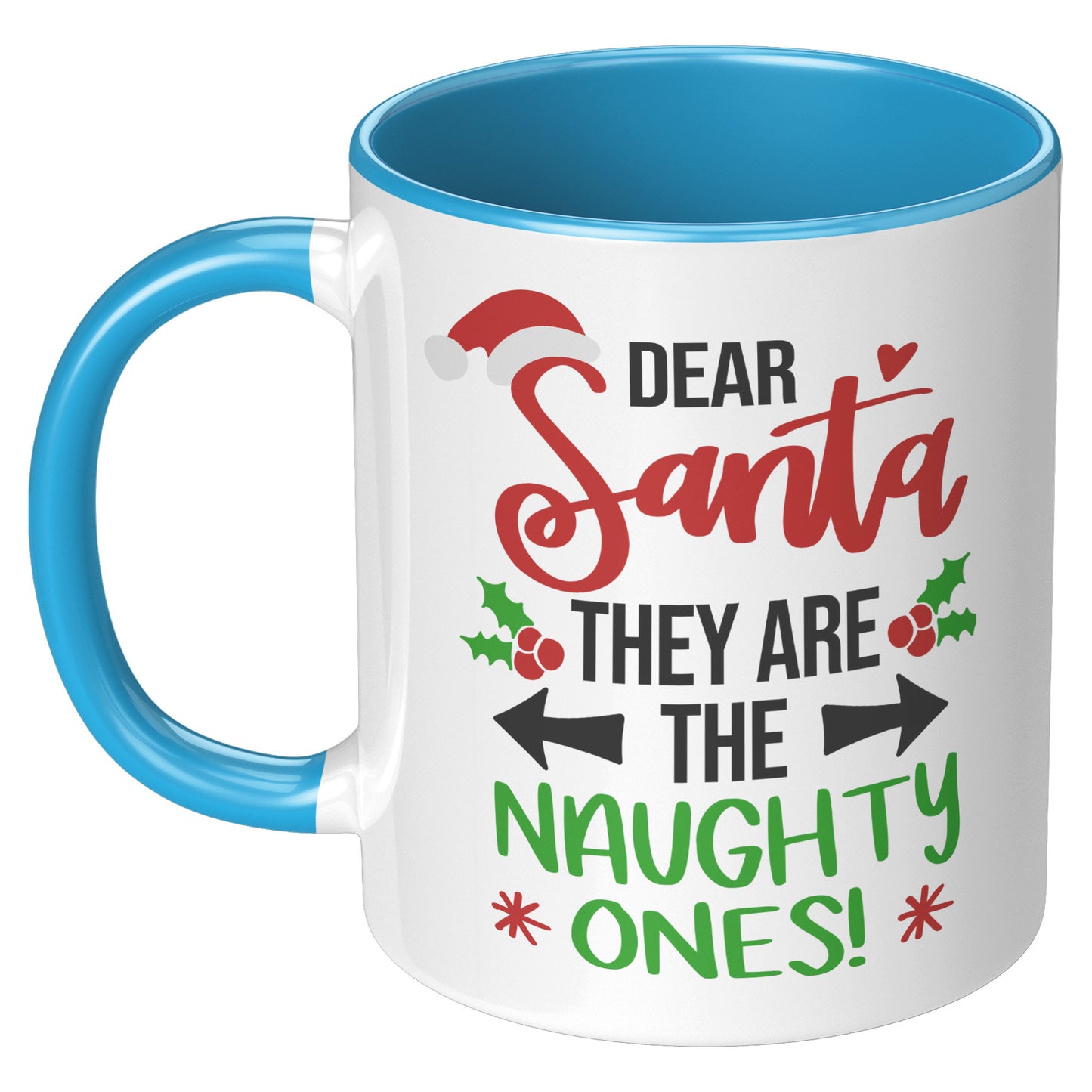 Dear Santa They are the Naughty Ones Holiday Mug