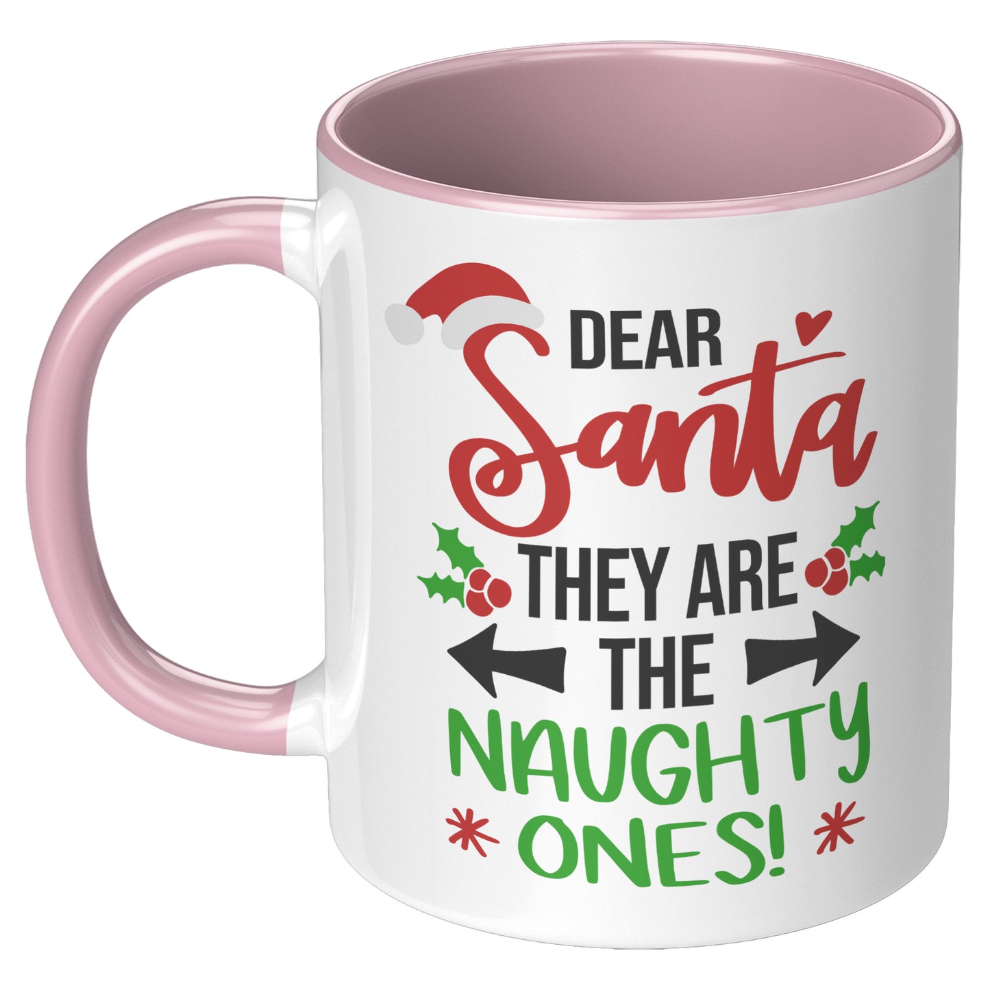 Dear Santa They are the Naughty Ones Holiday Mug
