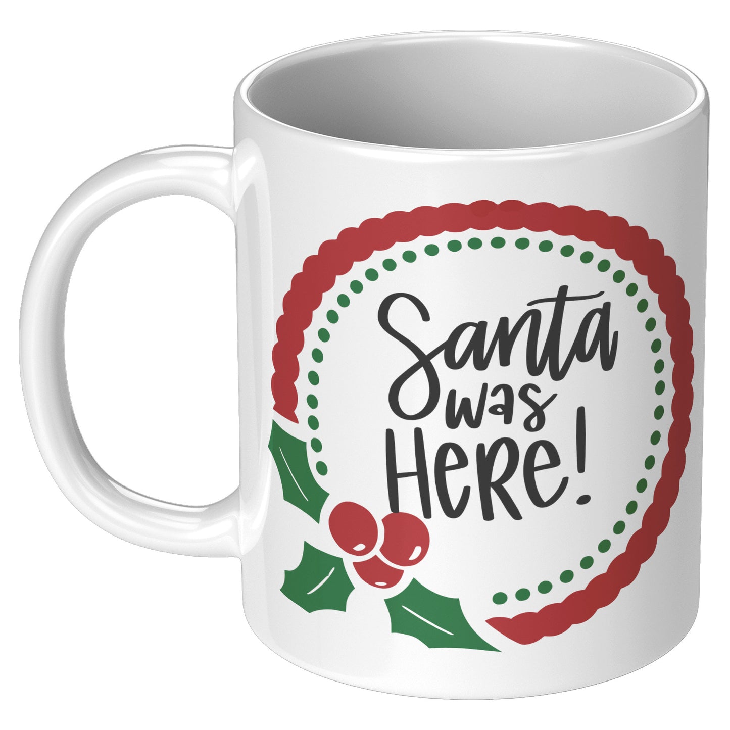 Santa Was Here Wreath Holiday Mug