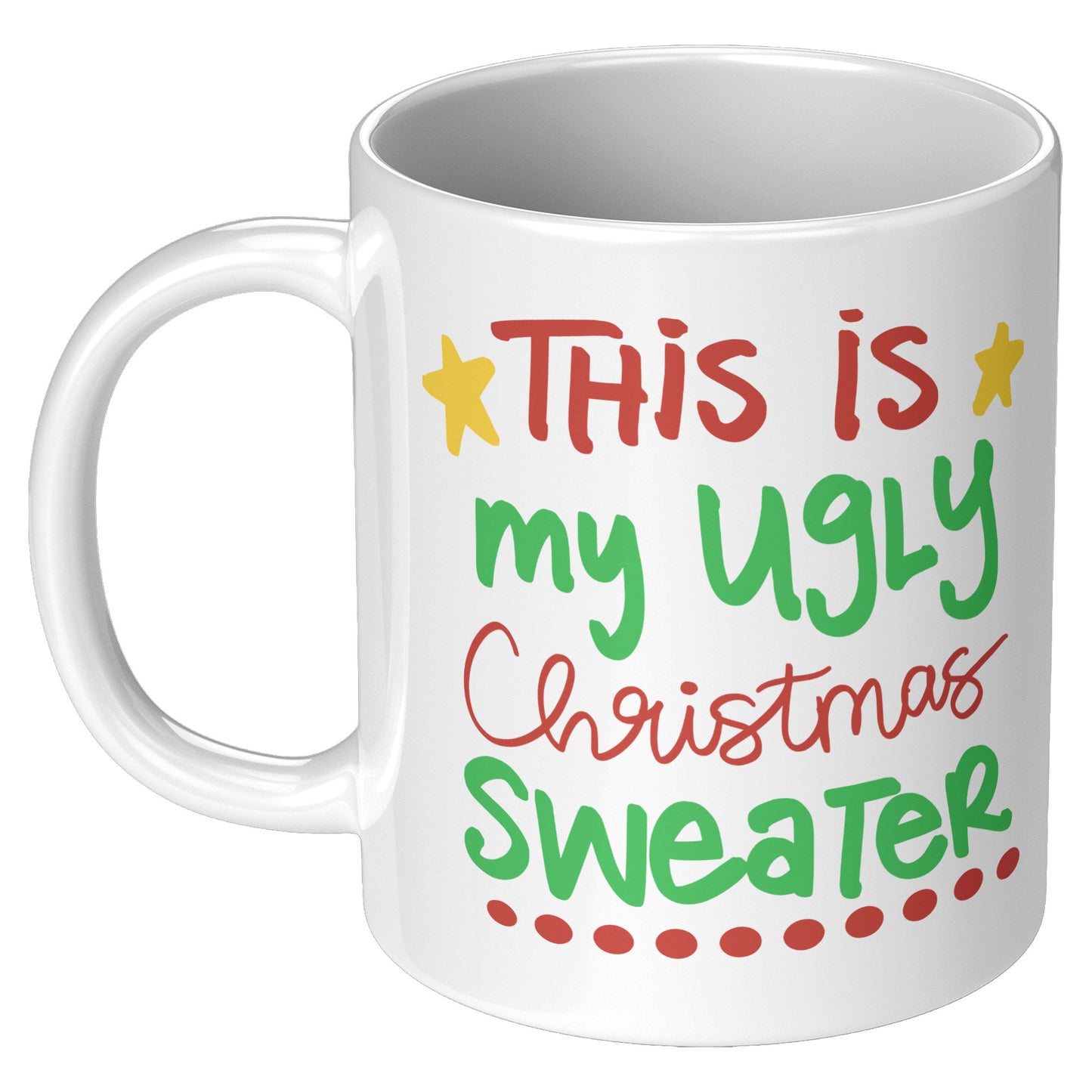 This is My Ugly Christmas Sweater Holiday Mug