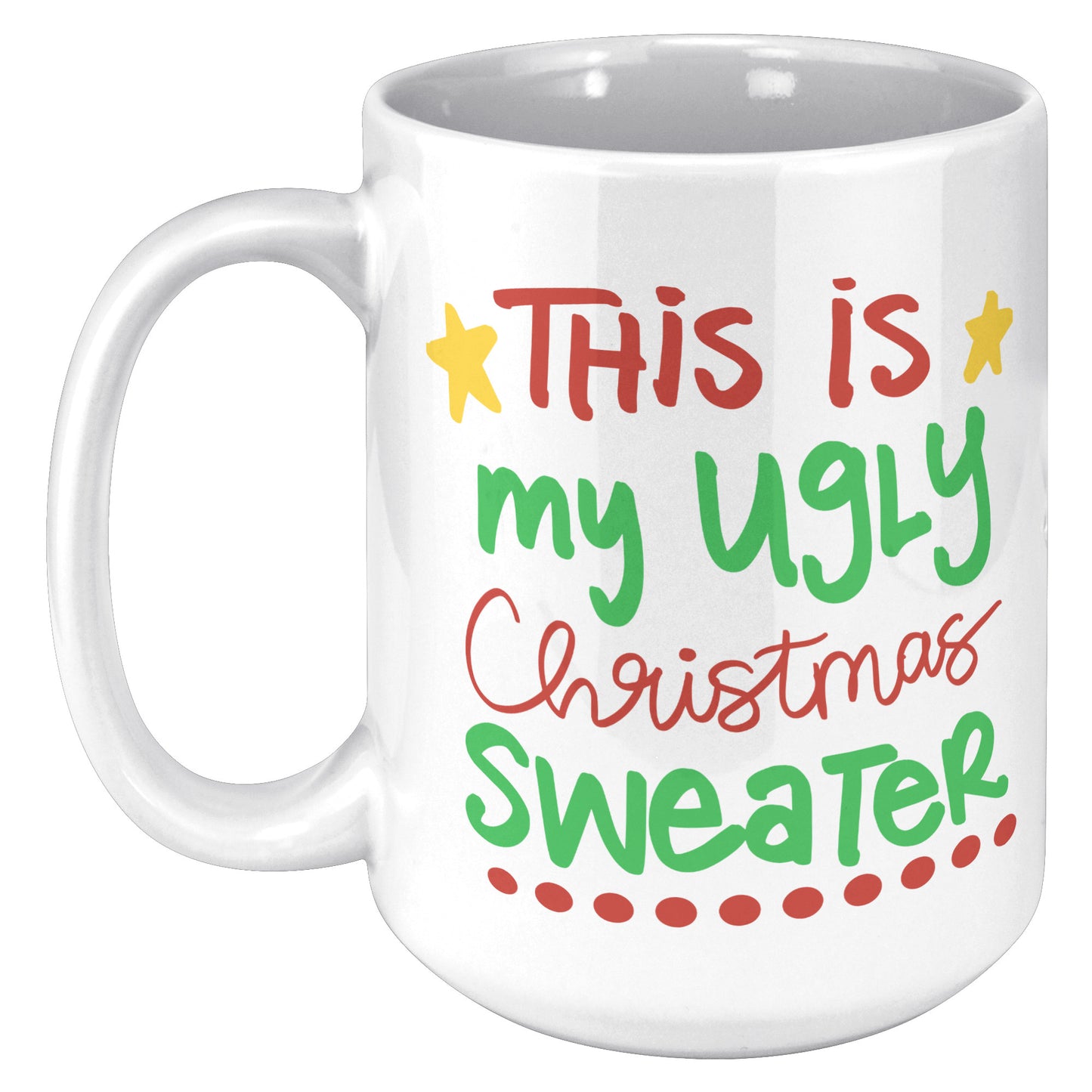 This is My Ugly Christmas Sweater Holiday Mug