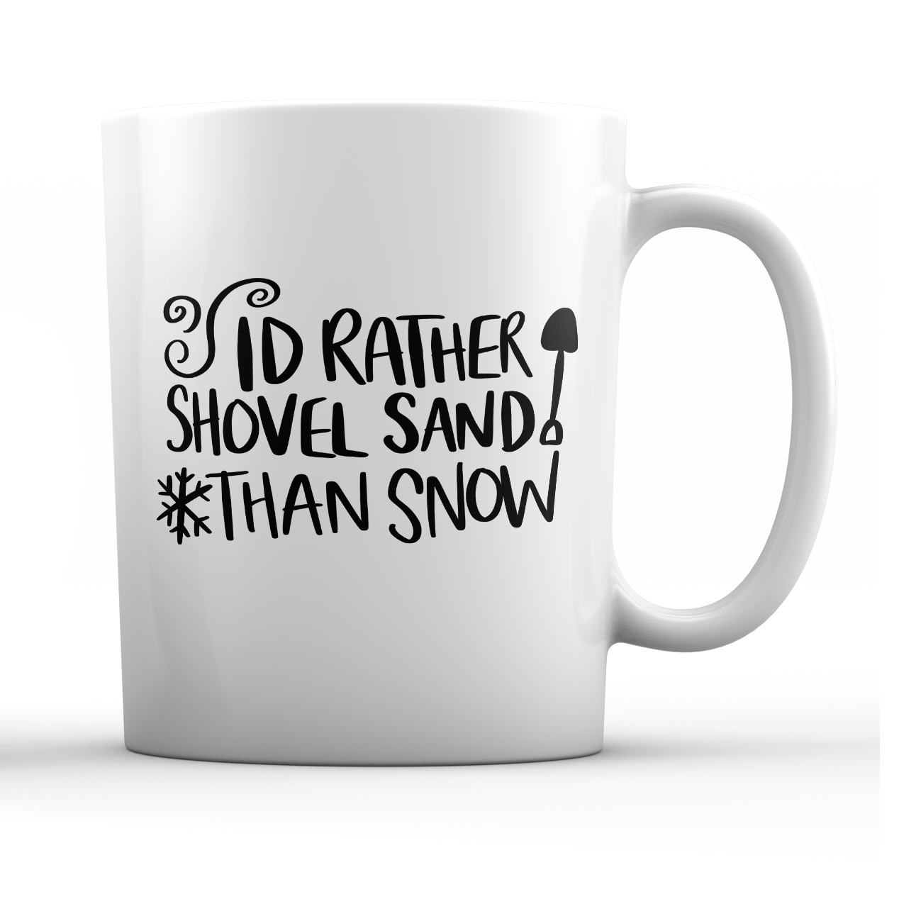 Id Rather Shovel Sand Than Snow Holiday Mug