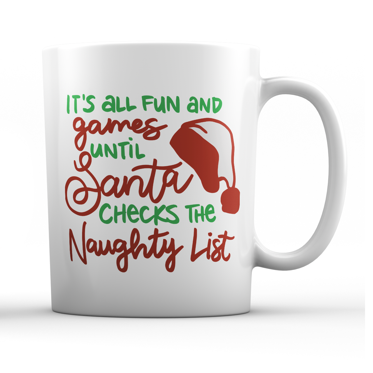 It's All Fun and Games Until Santa Checks The Naughty List Holiday Mug